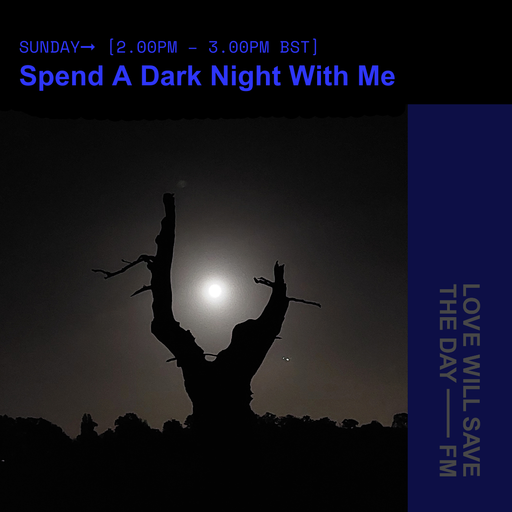 2025-08-31 Spend A Dark Night With Me | LWSTD-FM
