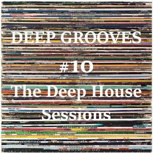 Deep Grooves #10 - The Deep House Sessions