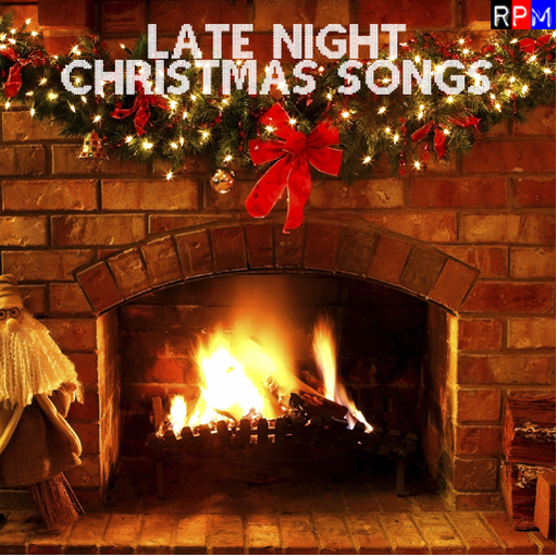 LATE NIGHT CHRISTMAS SONGS