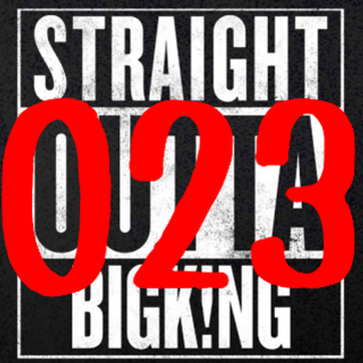 STRAIGHT OUTTA BIGK!NG vol.023