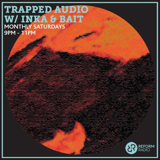 Trapped Audio w/ Inka & Bait 29th April 2023