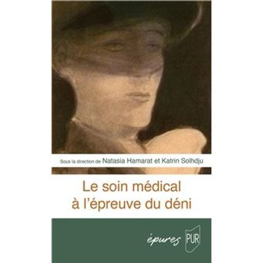 Histoire de Savoir : Le soin médical à l'épreuve du déni (ouvrage)