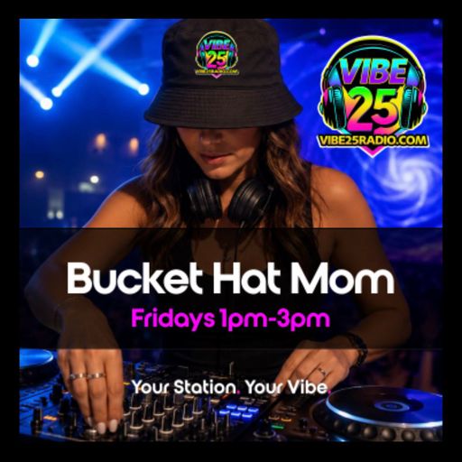 Friday Essentials With Bucket Hat Mom first show 15.05.26