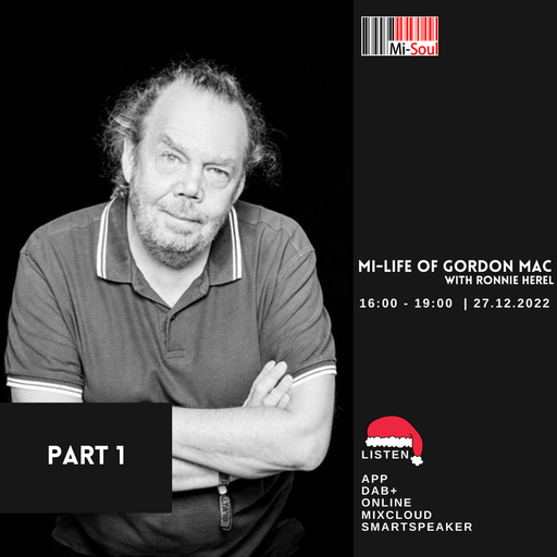 Mi-Life part 1 with Gordon Mac / Mi-Soul Radio /  Tue 4pm - 7pm / 27-12-2022