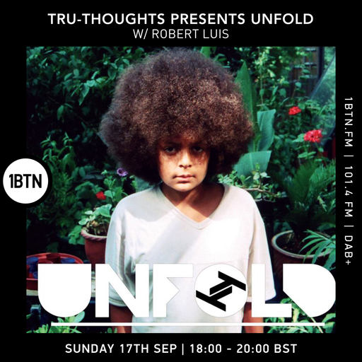Tru-Thoughts Presents Unfold w/ Robert Luis - 17.09.23