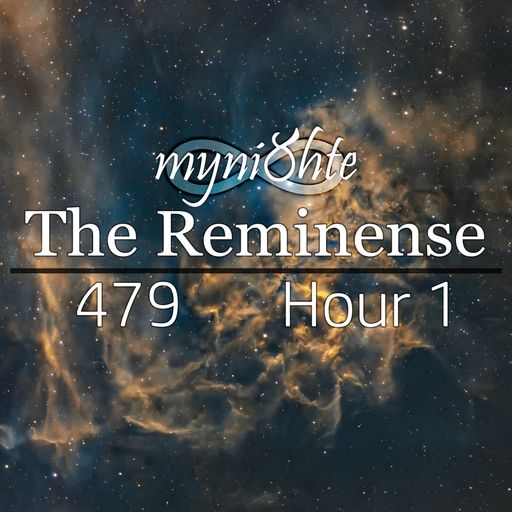 The Reminense 479 - Hour 1