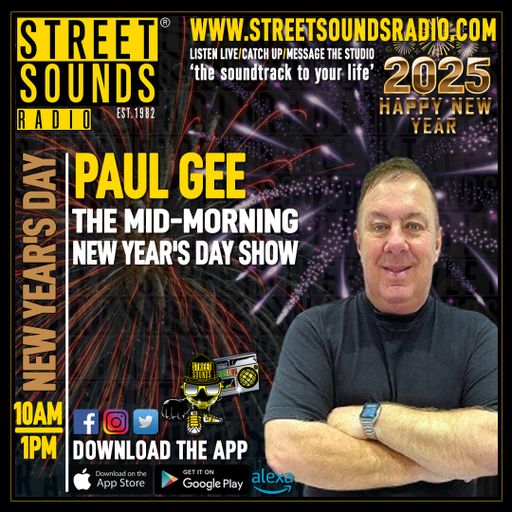 New Years Day Mid-Morning Show with Paul Gee on Street Sounds Radio 1000-1300 01/01/2025