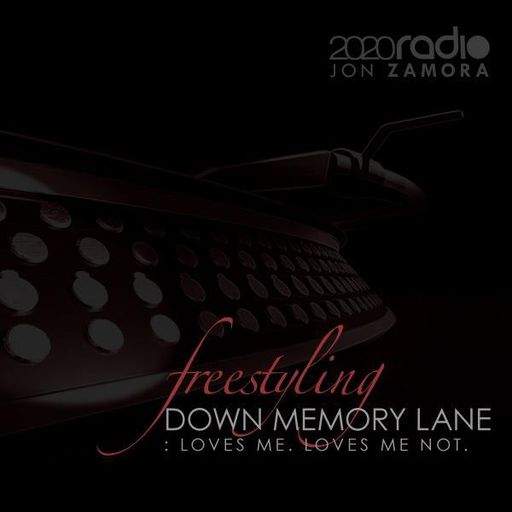 DJ Jon Zamora - Freestyling Down Memory Lane: Loves Me. Loves Me Not.