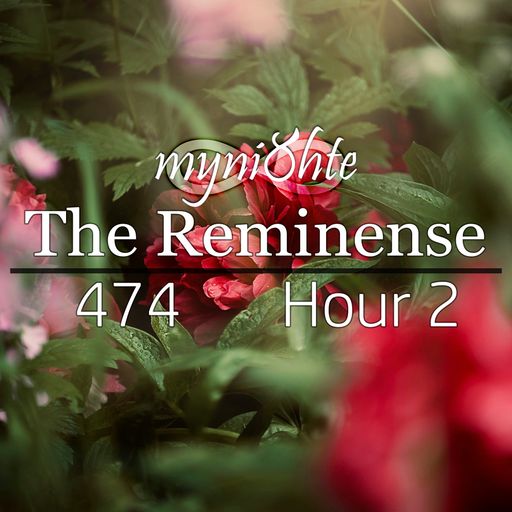 The Reminense 474 - Hour 2