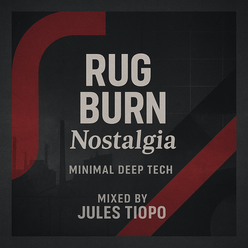 Rug Burn Nostalgia (Minimal Deep Tech)