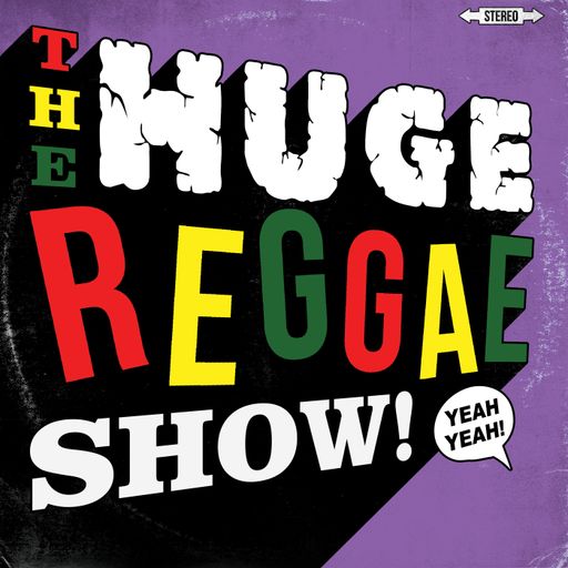 The Huge Reggae Show - Earl Gateshead ~ 06.12.21
