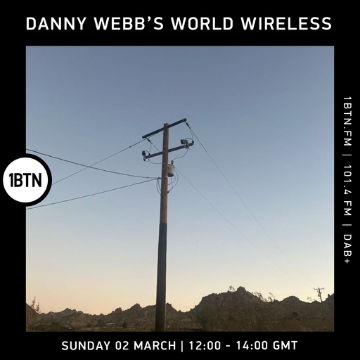 Danny Webb's World Wireless - 02.03.25