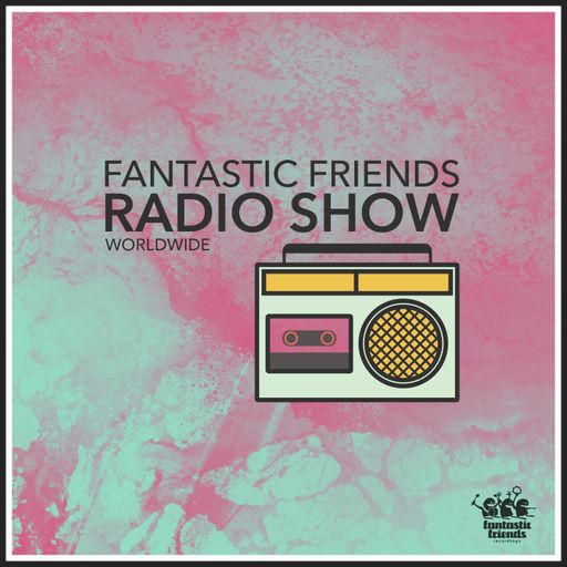 Fantastic Friends Radio Show w/ Sascha Sonido - 12.03.22