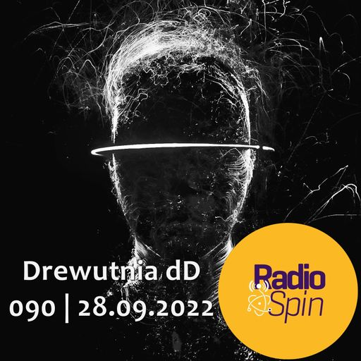Drewutnia dD 090 | 28.09.2022 | Radio SPIN