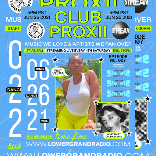 CLUB PROXII EP 007 SUMMER TIME FINE W/ DJ VELMA