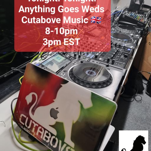CUTABOVE MUSIC UK 8 FEB ANYTHING GOES WEDS ON BLUNTS 4 LIFE RADIO