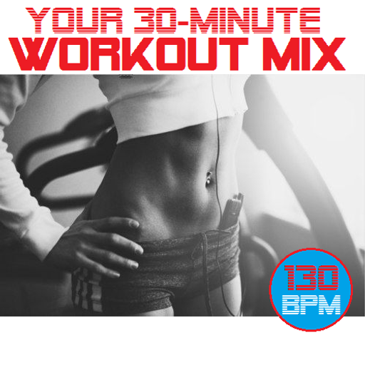 Your 30-minute Workout Mix (vol. 1)