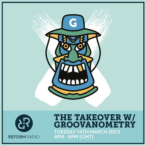 The Takeover w/ Groovanometry 14th March 2023