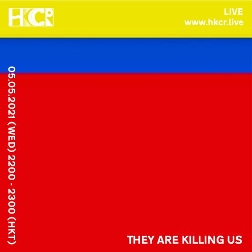 THEY ARE KILLING US - 05/05/2021