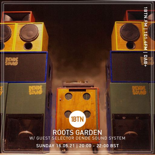 Roots Garden with Guest Selector Dende Sound - 16.05.2021