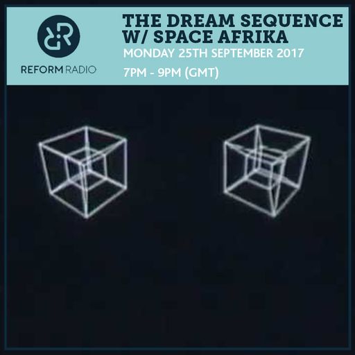 The Dream Sequence w/ Space Afrika 25th September 2017