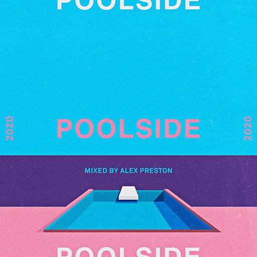 Toolroom Poolside 2020 - Mixed by Alex Preston (Bumping Mix)
