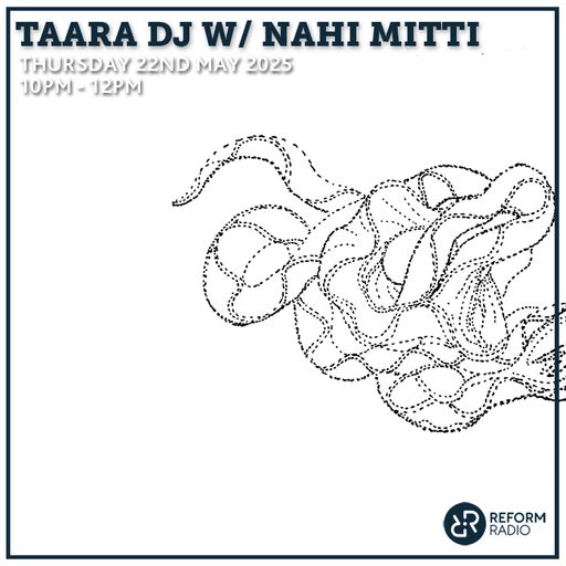 Taara DJ w/ Nahi Mitti 22nd May 2025