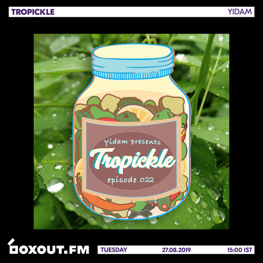 Tropickle 022 - Yidam [27-08-2019]
