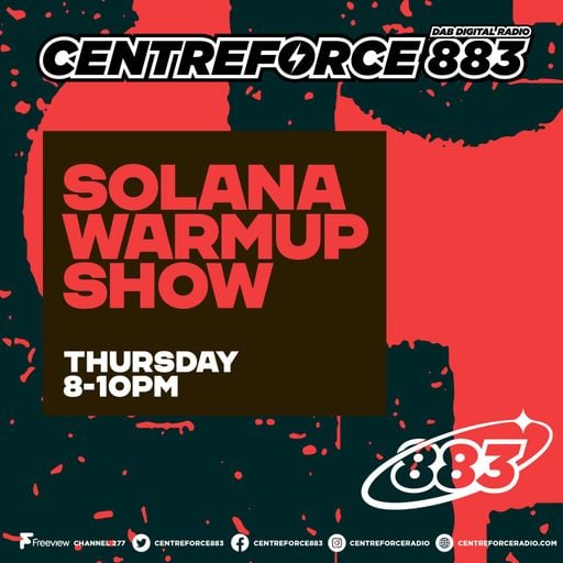 The Solana Warm Up Show - 88.3 Centreforce DAB+ Radio - 04 - 09 - 2025 .mp3