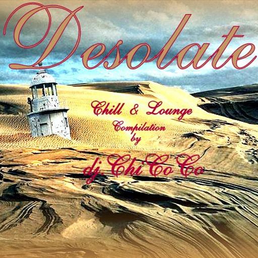 ""  DESOLATE  "" chill & lounge compilation