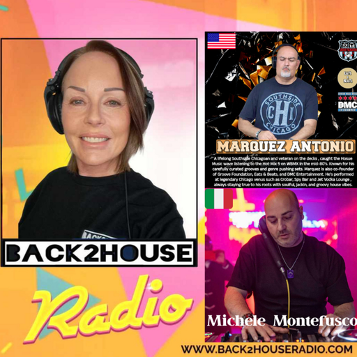Episode 39: Back2House Radio – Angela Gilmour – House 2 House featuring Marquez Antonio & Michele Mo