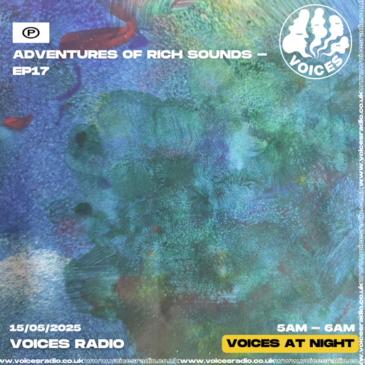 osBrain presents Adventures of Rich Sounds EP17 - Voices Radio - 15.05.25