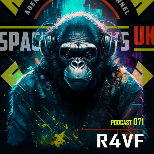 R4VF - Podcast 071 - SPACEMONKEYS UK