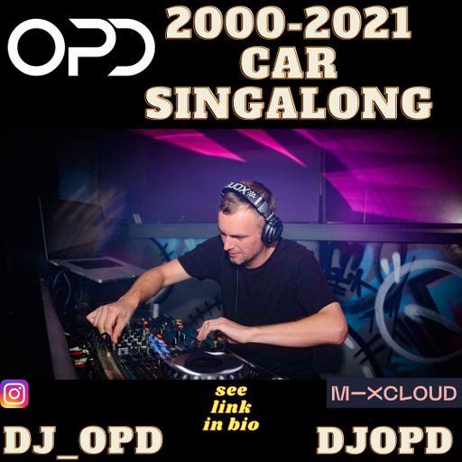 OPD 2000 - 2021 Car Singalong Mix
