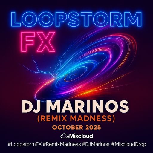 Loopstorm FX – DJ Marinos (Remix Madness)