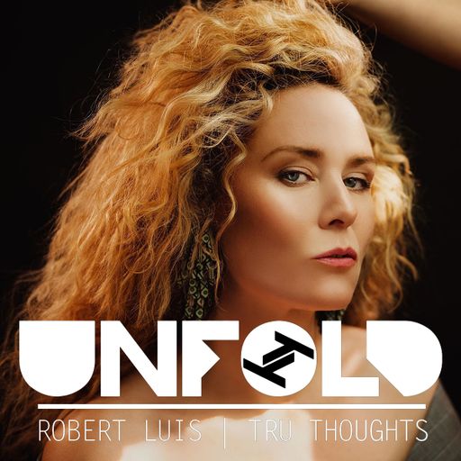Tru Thoughts Presents Unfold 30.06.19 with Roisin Murphy, Rhi, La Funk Mob