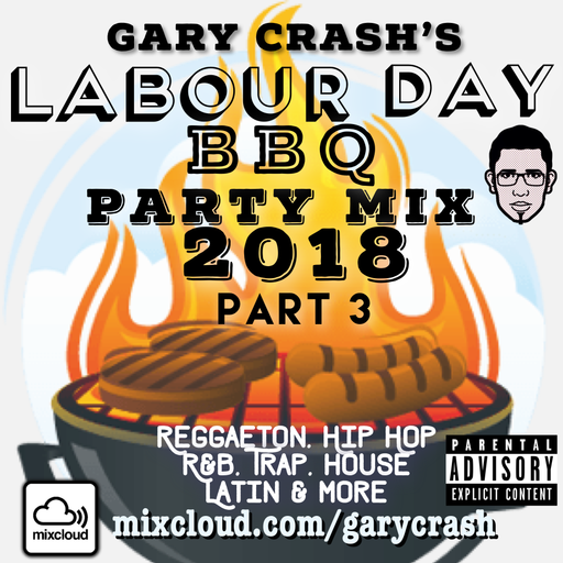 Gary Crash Labour Day BBQ 2018 mix part 3