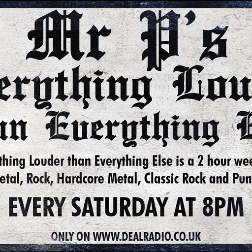 Mr P,s Everything Louder Than Everything Else Show 57 Broadcast Date 10/04/2021