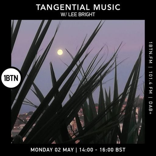 Tangential Music with Lee Bright - 02.05.2022