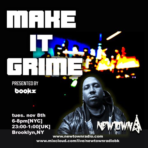 MAKE IT GRIME with Bookz 11-8-22