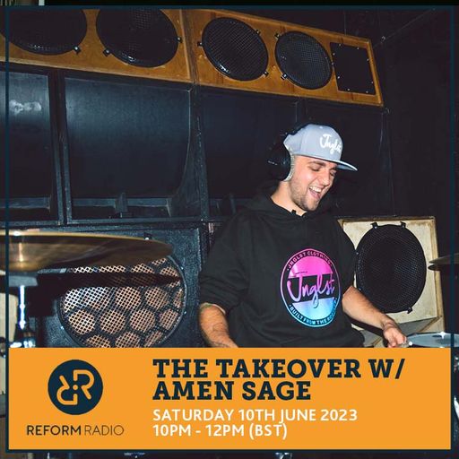 The Takeover w/ Amen Sage 10th June 2023
