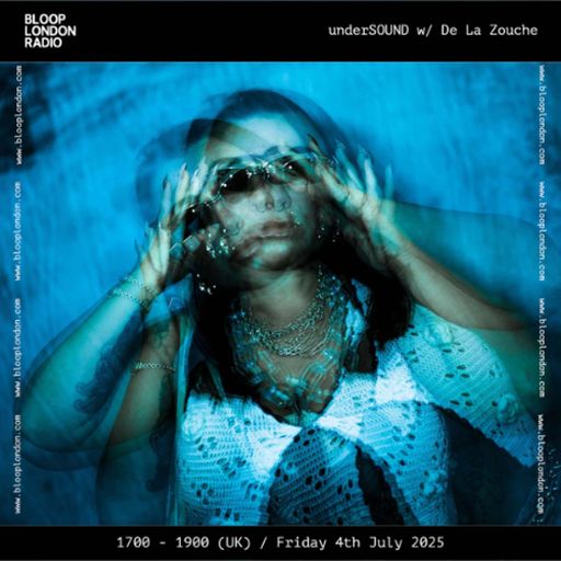 underSOUND w/ De La Zouche - 04.07.25
