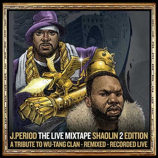 J Period-The Live Mixtape: Shaolin 2 Edition [Full Mixtape Link In Description]