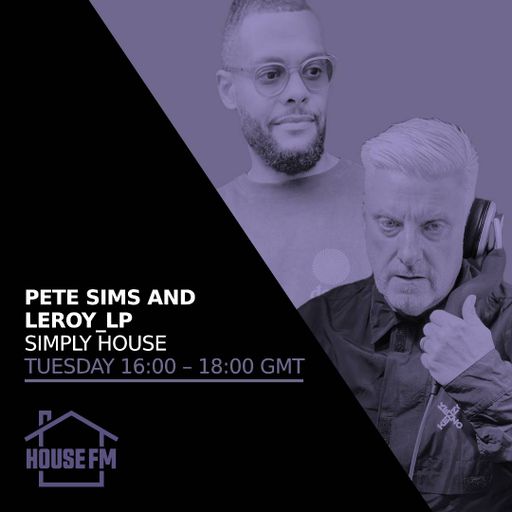 Pete Sims & Leroy_LP - Simply House 15 OCT 2024