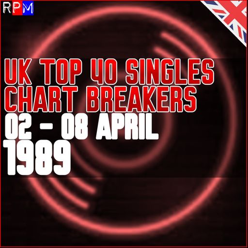 UK TOP 40 : 02 -08 APRIL 1989 - THE CHART BREAKERS