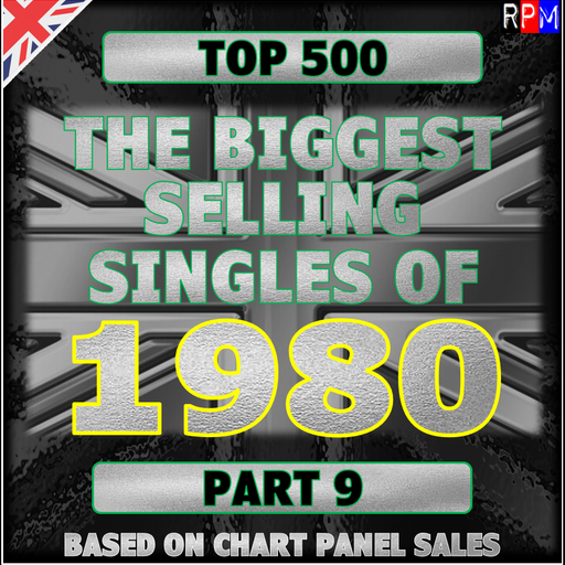 TOP 500 BIGGEST SELLING SINGLES OF 1980 : 100-51 *SELECT EARLY ACCESS*