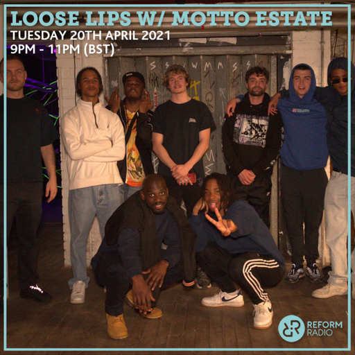 Loose Lips w/ Motto Estate 20th April 2021