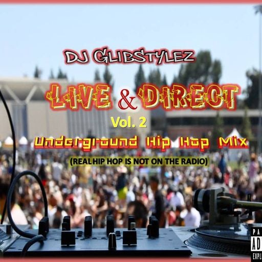 DJ GlibStylez - Live & Direct Vol.2 (Real Hip Hop Is Not On the Radio) Underground Hip Hop Mix