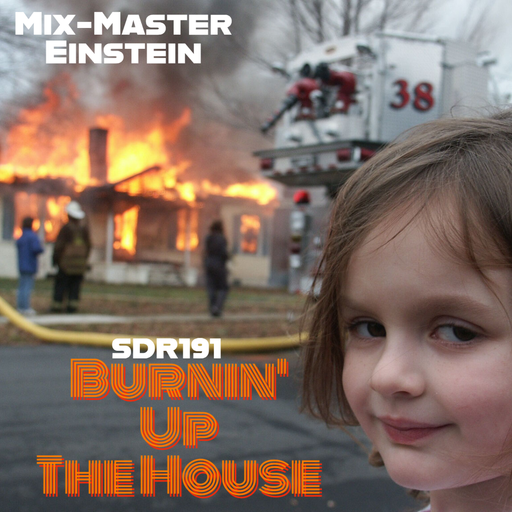 SDR191: Burnin' Up The House