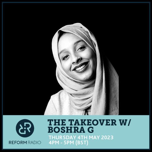 The Takeover w/ Boshra G 4th May 2023